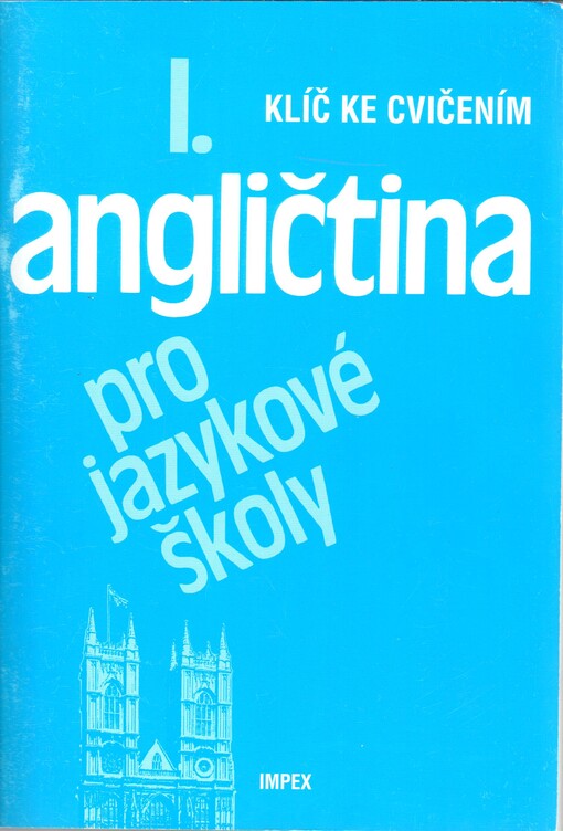 Angličtina pro jazykové školy : klič ke cvičením [k dílu] I.