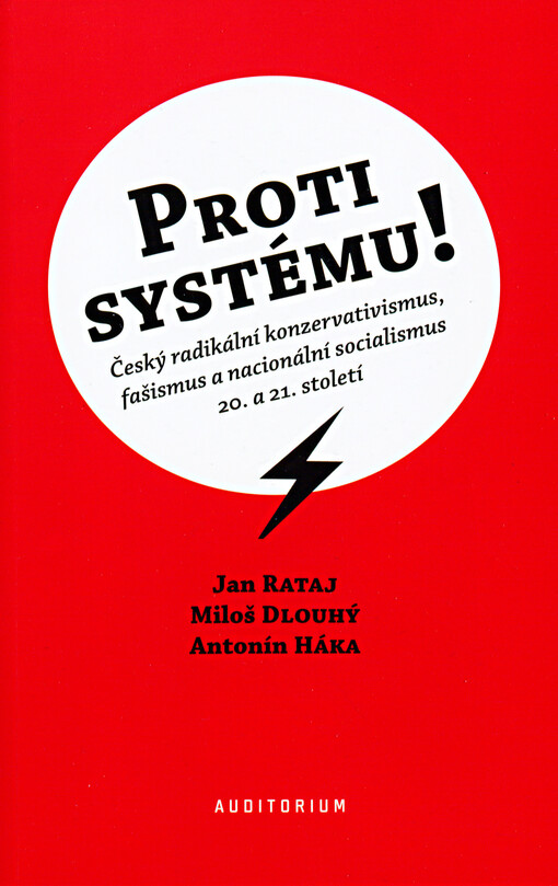 Proti systému!: český radikální konzervativismus, fašismus a nacionální socialismus 20. a 21. století