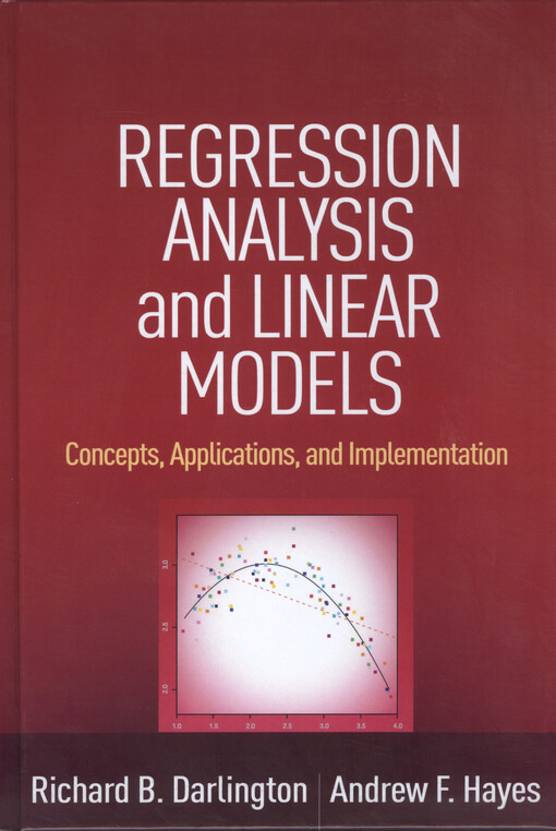 Regression analysis and linear models : concepts, applications, and implementation