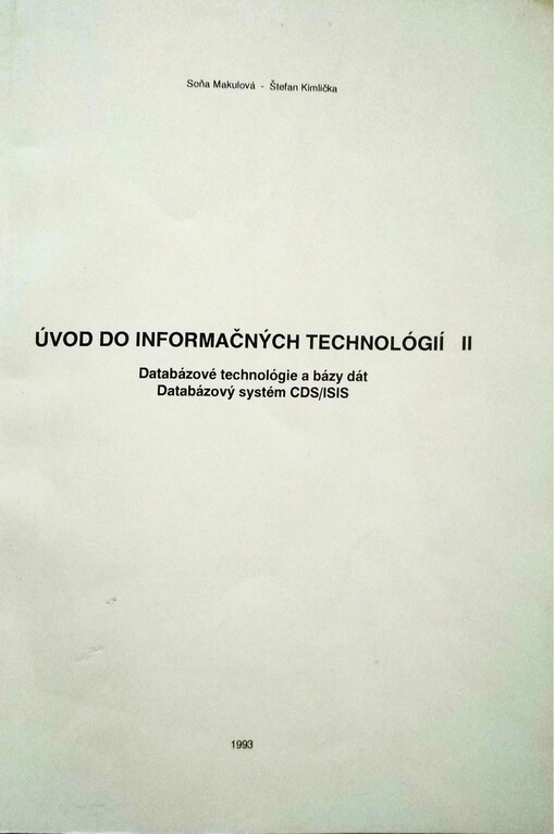 Úvod do informačných technológií II : Databázové technológie a bázy dát. Databázový systém CDS/ISIS