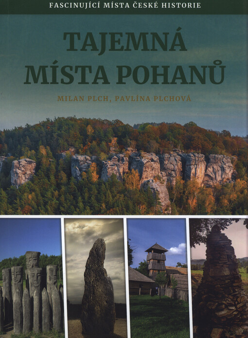 Tajemná místa pohanů : fascinující místa české historie