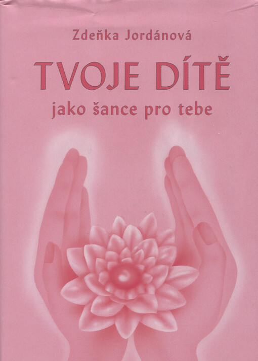 Tvoje dítě jako šance pro tebe