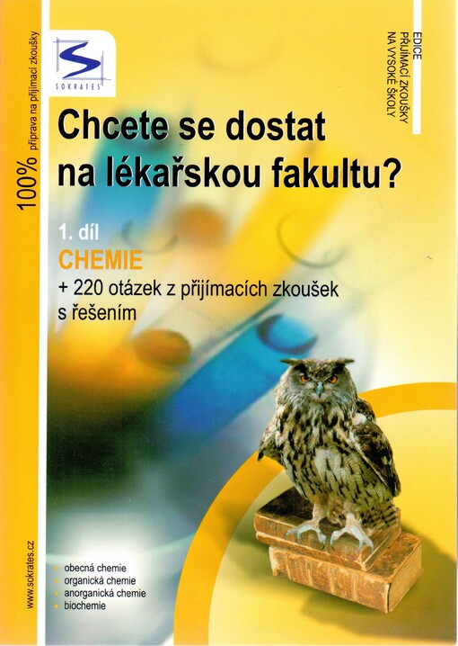 Chcete se dostat na lékařskou fakultu?. 1. díl, Chemie : + 220 otázek z přijímacích zkoušek s řešením