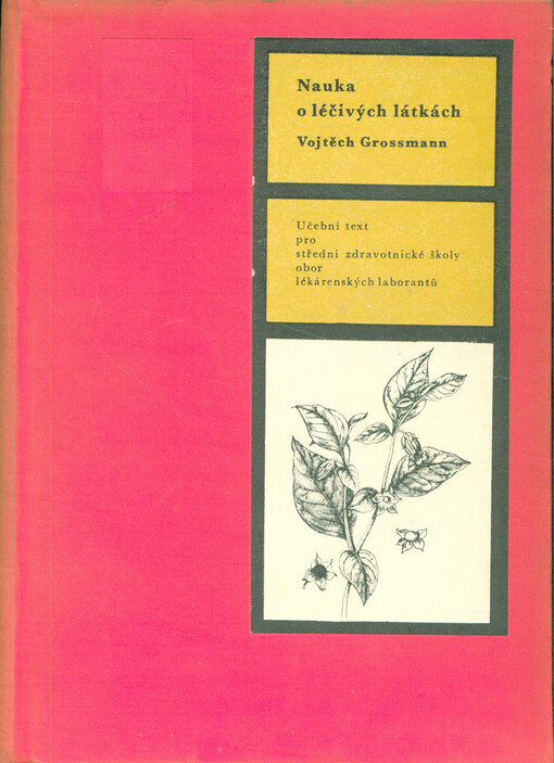 Nauka o léčivých látkách: učebnice pro střední zdravotnické školy, obor lékárenských laborantů