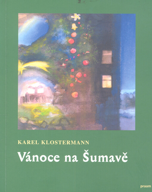 Vánoce na Šumavě : hrst vánočních povídek s ilustracemi Petra Hilského