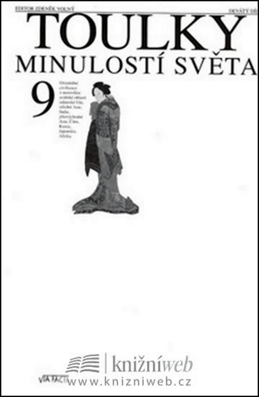 Toulky minulostí světa. Devátý díl, [Orientální civilizace v novověku: arabské oblasti islámské říše, střední Asie, Indie, jihovýchodní Asie, Čína, Korea, Japonsko, Afrika]