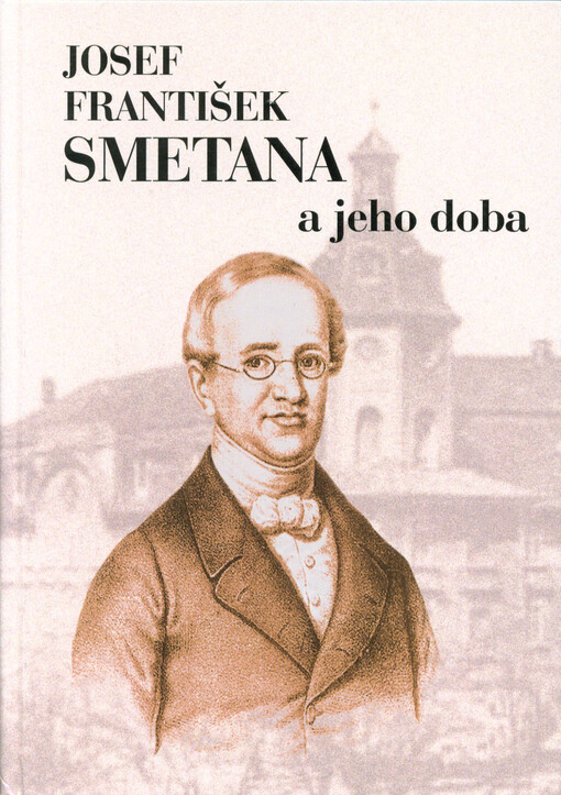 Josef František Smetana a jeho doba