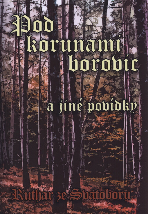 Pod korunami borovic a jiné povídky