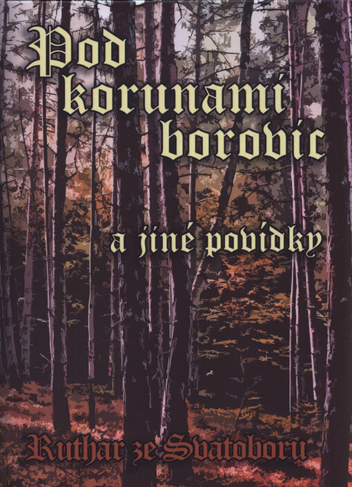 Pod korunami borovic a jiné povídky