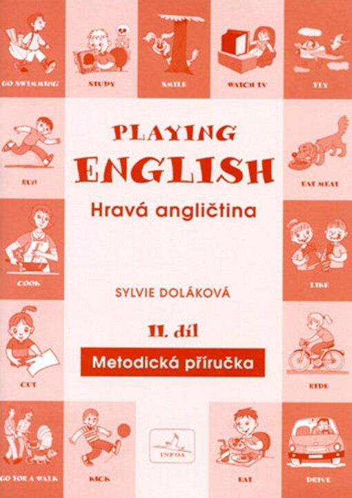 Playing English = Hravá angličtina : 20 aktivit ve 120 variantách, Díl 2 příručka