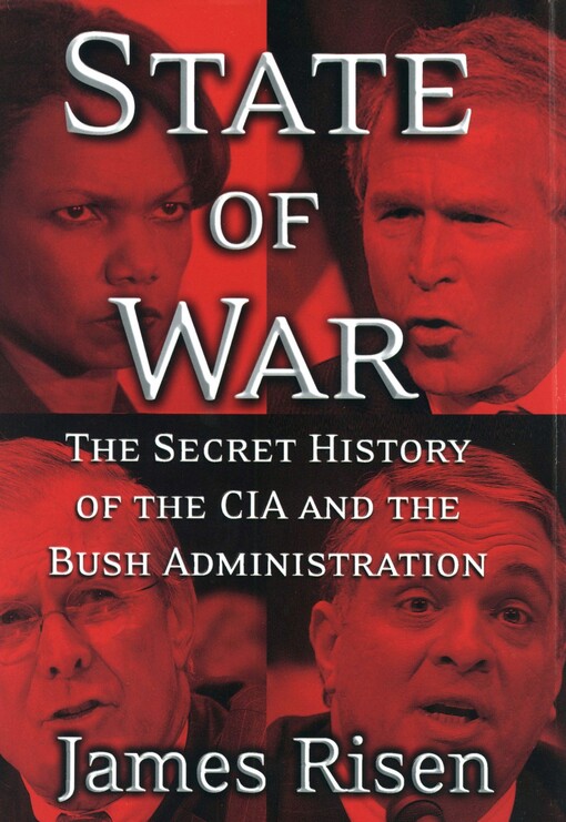 State of war : the secret history of the CIA and the Bush administration