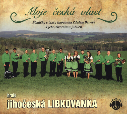 Moje česká vlast : písničky s texty kapelníka Zdeňka Beneše k jeho životnímu jubileu