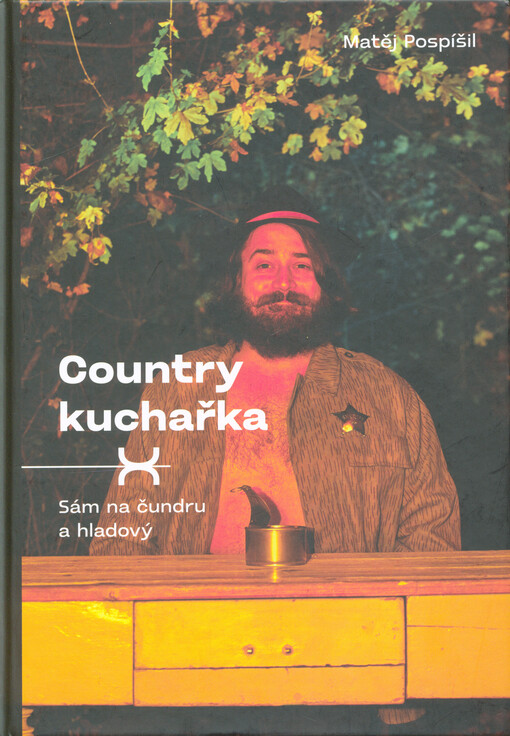 Sám na čundru a hladový, aneb, Country kuchařka