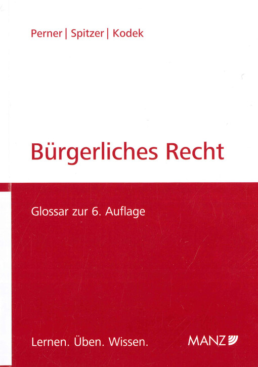 Bürgerliches Recht : Lernen, Üben, Wissen. Glossar zur 6. Auflage
