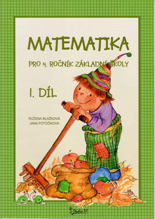 Matematika : pro 4. ročník základní školy : učebnice pro vzdělávací obor matematika a její aplikace. 1. díl