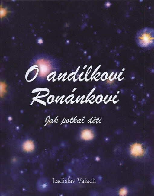 O andílkovi Ronánkovi : jak potkal děti