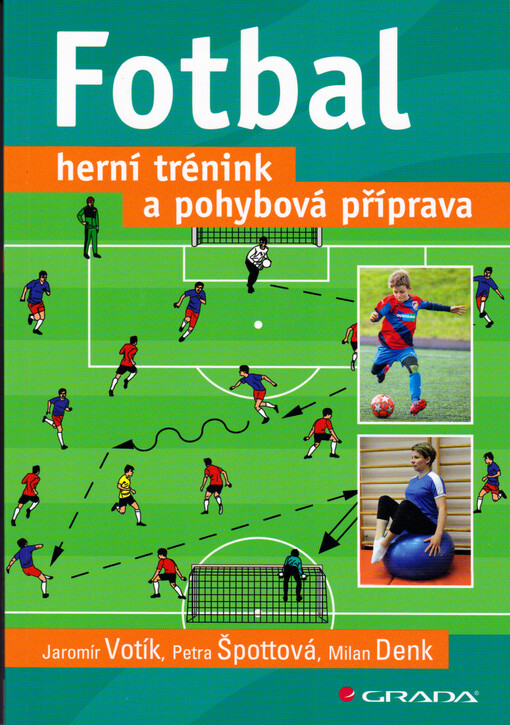Fotbal : herní trénink a pohybová příprava