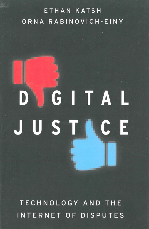Digital justice : technology and the internet of disputes