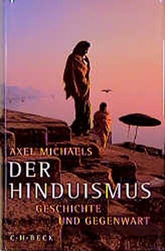 Der Hinduismus. Geschichte und Gegenwart.