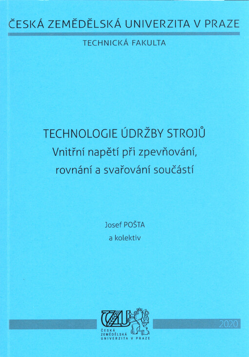 Technologie údržby strojů : vnitřní napětí při zpevňování, rovnání a svařování součástí