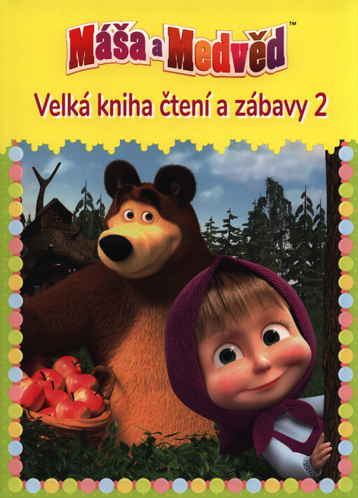Máša a medvěd : velká kniha čtení a zábavy