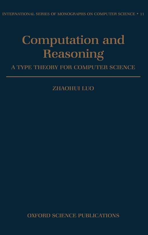 Computation and reasoning : a type theory for computer science