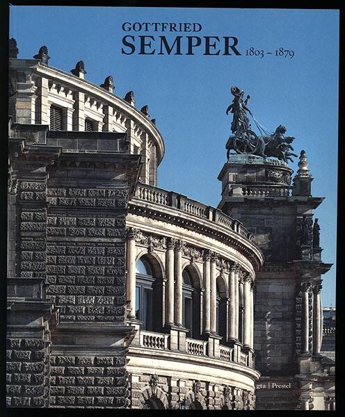 Gottfried Semper, 1803-1879 : Architektur und Wissenschaft