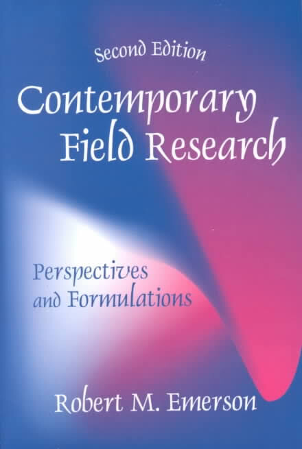 Contemporary Field Research : Perspectives and Formulations