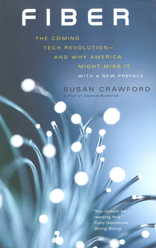 Fiber : the coming tech revolution - and why America might miss it