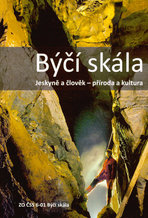 Býčí skála : jeskyně a člověk - příroda a kultura