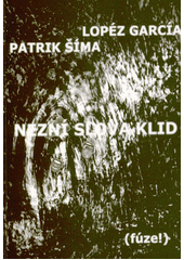 Nezní slova klid (fúze!)  (odkaz v elektronickém katalogu)