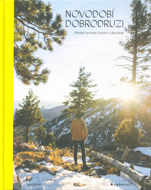 Novodobí dobrodruzi : hledání smyslu života v divočině