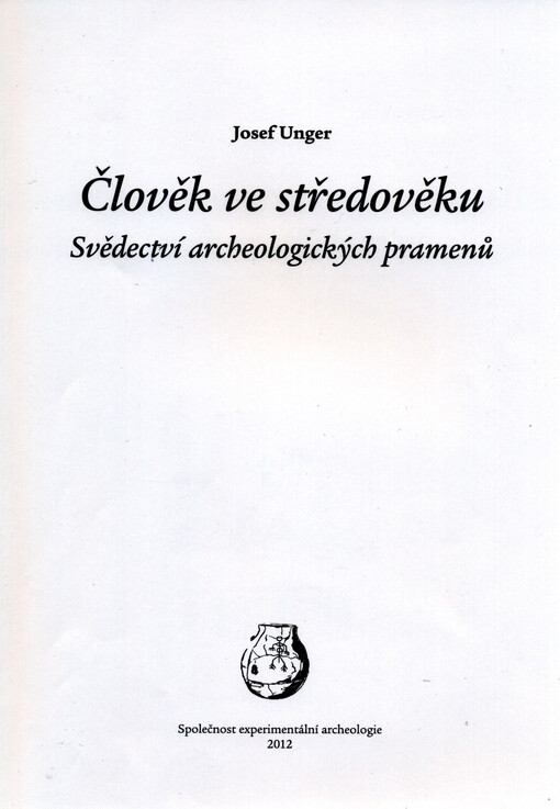 Člověk ve středověku :svědectví archeologických pramenů
