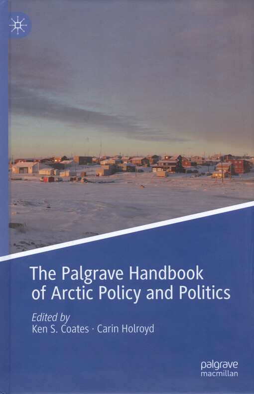The Palgrave handbook of Arctic policy and politics