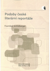 Podoby české literární reportáže  (odkaz v elektronickém katalogu)
