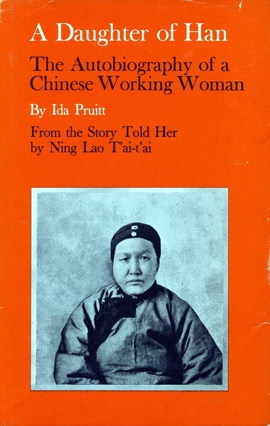 A daughter of Han : the autobiography of a Chinese working woman
