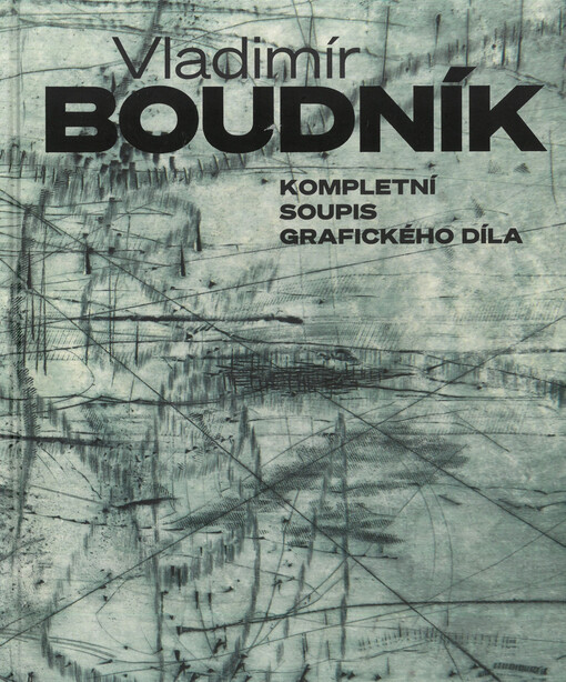 Vladimír Boudník : kompletní soupis grafického díla