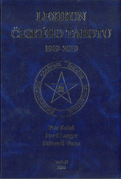 Lexikon českého tarotu = Lexicon of Czech tarot : 1919-2019