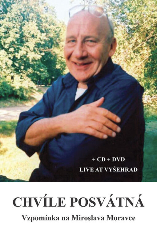 Chvíle posvátná : vzpomínka na Miroslava Moravce