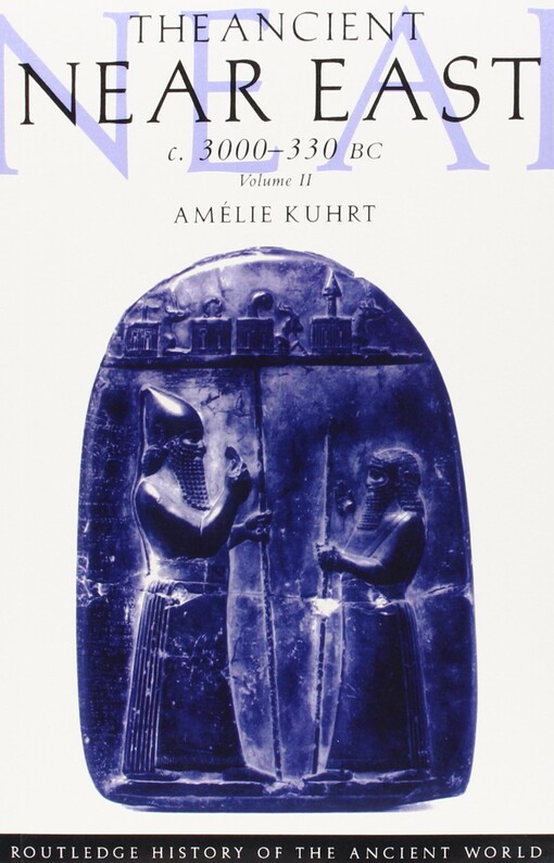 The ancient Near East : c. 3000-330 BC