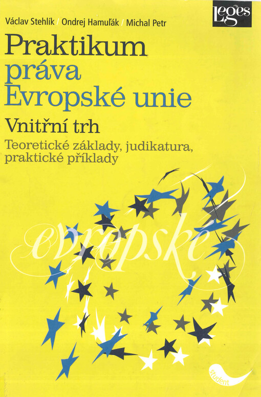 Praktikum práva Evropské unie : vnitřní trh : teoretické základy, judikatura, praktické příklady