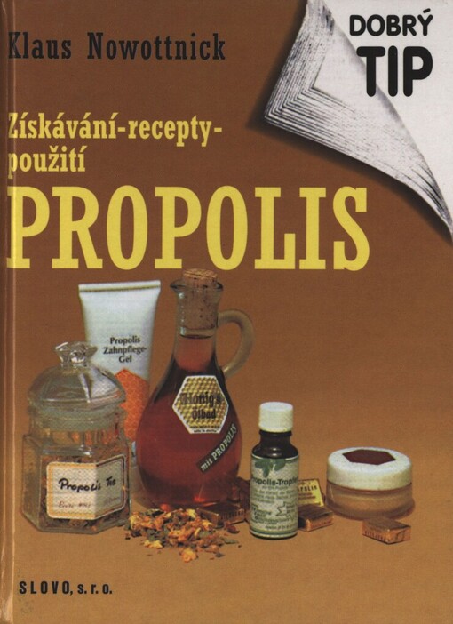Propolis: získávání- recepty - použití