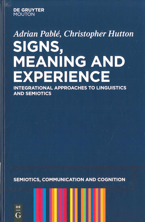 Signs, meaning and experience : integrational approaches to linguistics and semiotics