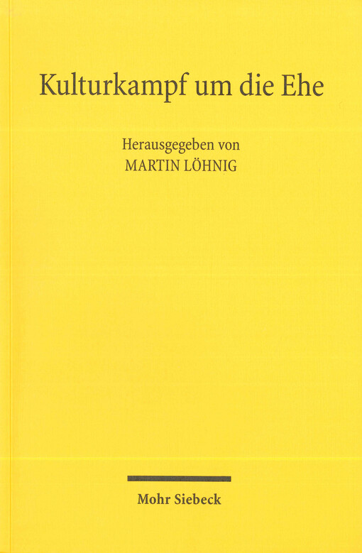 Kulturkampf um die Ehe : Reform des europäischen Eherechts nach dem Großen Krieg