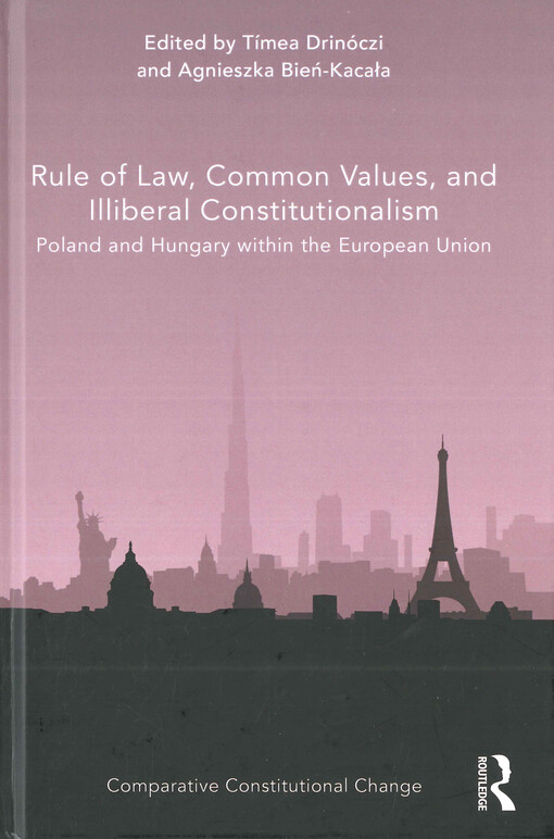 Rule of law, common values, and illiberal constitutionalism : Poland and Hungary within the European Union