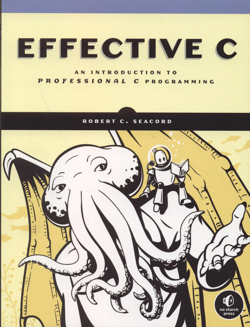 Effective C : an introduction to professional C programming
