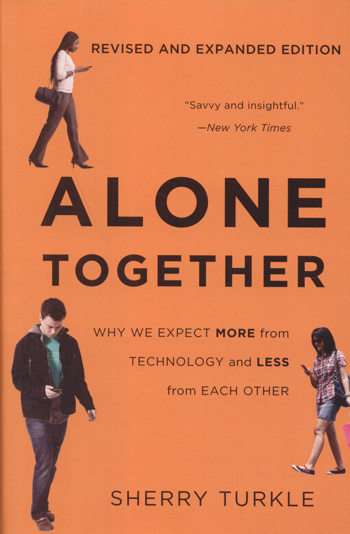Alone together : why we expect more from technology and less from each other