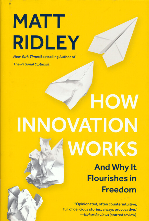 How innovation works : and why it flourishes in freedom