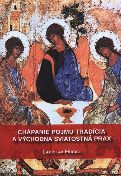 Chápanie pojmu tradícia a východná sviatostná prax