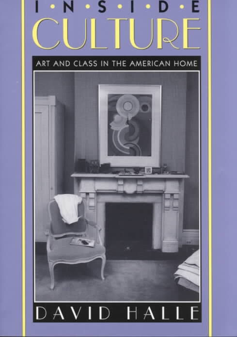 Inside Culture: Art and Class in the American Home